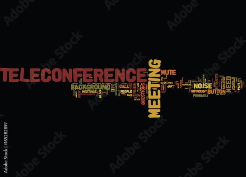 TELECONFERENCE ETIQUETTE Text Background Word Cloud Concept