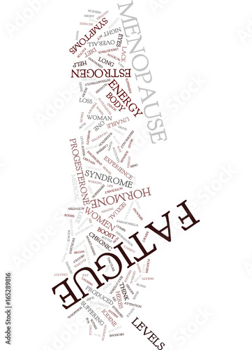 MENOPAUSE AND FATIGUE Text Background Word Cloud Concept