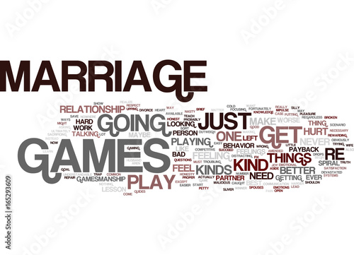 MARRIAGE GAMES YOU MUST NEVER PLAY Text Background Word Cloud Concept