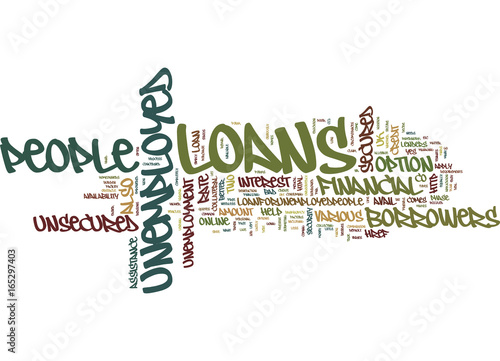 LOANS FOR THE UNEMPLOYED PEOPLE YOUR TRUE FRIENDS Text Background Word Cloud Concept