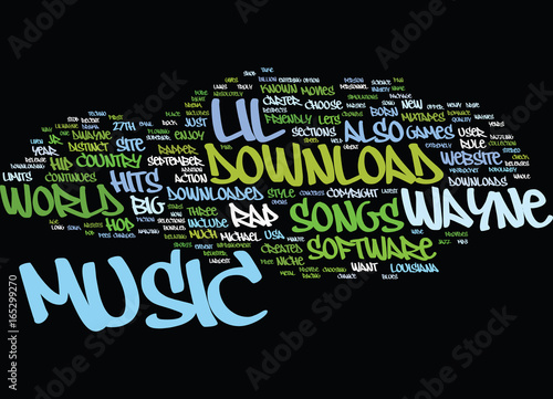 LIL WAYNES MUSIC Text Background Word Cloud Concept