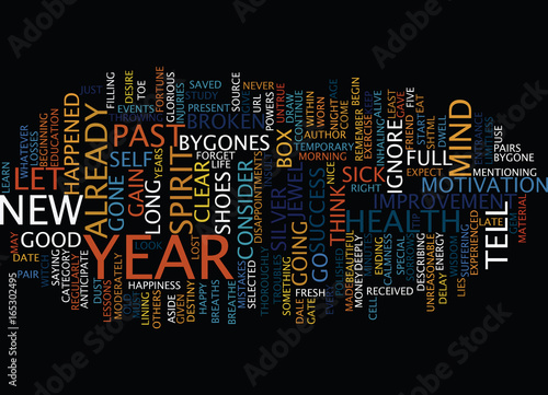 LET GO OF THE PAST AND LOOK TO THE NEW YEAR Text Background Word Cloud Concept