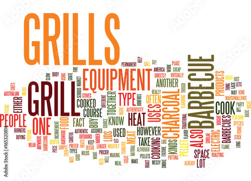 GRILLS WHAT YOU SHOULD KNOW ABOUT THIS BARBECUE EQUIPMENT Text Background Word Cloud Concept