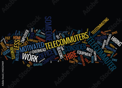 GREAT REASONS TO HIRE A TELECOMMUTER Text Background Word Cloud Concept