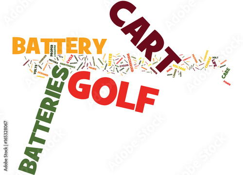 GOLF CART BATTERIES PROPER CARE AND MAINTENANCE Text Background Word Cloud Concept