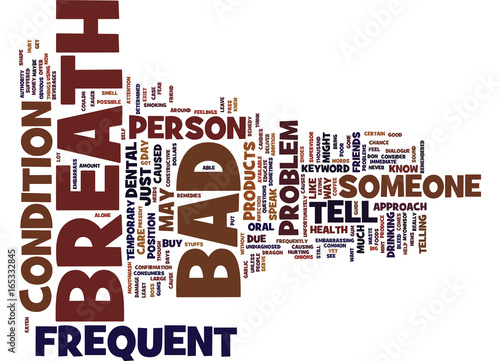 FREQUENT BAD BREATH Text Background Word Cloud Concept