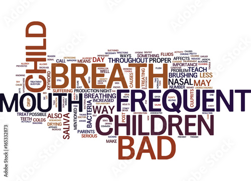 FREQUENT BAD BREATH IN CHILDREN Text Background Word Cloud Concept