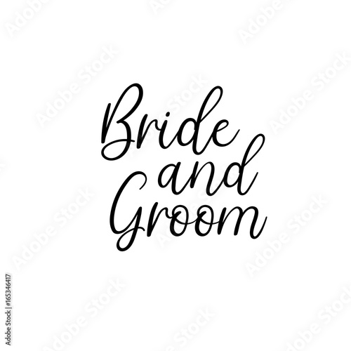 Bride and Groom handwritten text. Calligraphy inscription for greeting cards  wedding invitations. Vector brush calligraphy. Wedding phrase. Hand lettering. Isolated on white background.