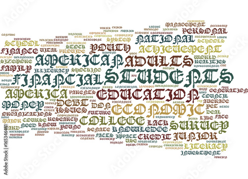 FINANCIAL ILLITERACY IS A MAJOR THREAT TO AMERICA S FUTURE Text Background Word Cloud Concept