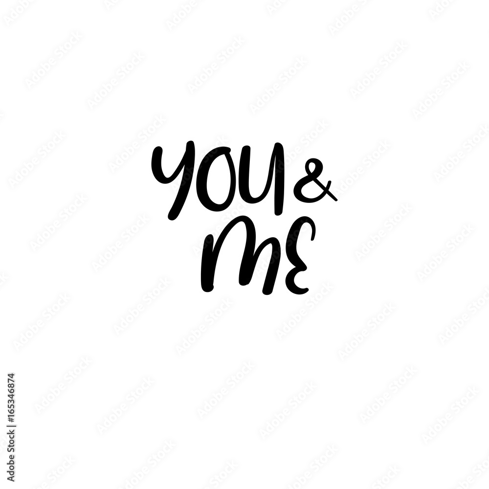 You and me handwritten text. Calligraphy inscription for greeting cards, wedding invitations. Vector brush calligraphy. Wedding phrase. Hand lettering. Isolated on white background. You and me handwritten text. Calligraphy inscription for greeting cards, wedding invitations. Vector brush calligraphy. Wedding phrase. Hand lettering. Isolated on white background.
