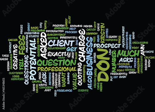 EXACTLY WHAT TO SAY WHEN ASKED HOW MUCH DO YOU CHARGE Text Background Word Cloud Concept