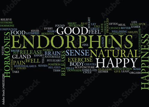 ENDORPHINS THE HAPPY HORMONE Text Background Word Cloud Concept