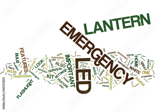 EMERGENCY LED LANTERN THE FEATURES THAT MAKE IT IMPORTANT FOR HOMES Text Background Word Cloud Concept photo