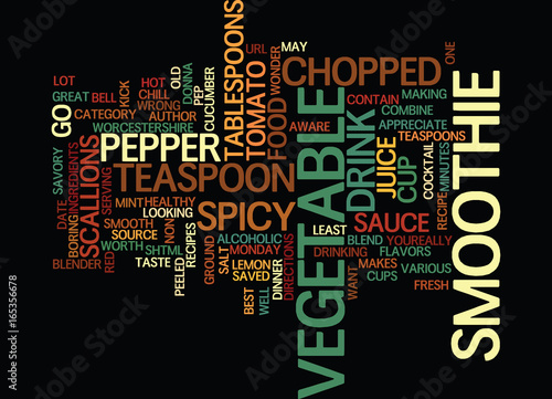 BEST RECIPES SPICY VEGETABLE SMOOTHIE Text Background Word Cloud Concept