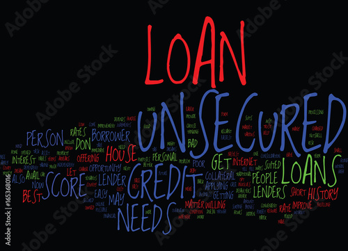 YOUR NEEDS DON T REQUIRE A HOUSE TILL UNSECURED LOAN IS THERE Text Background Word Cloud Concept