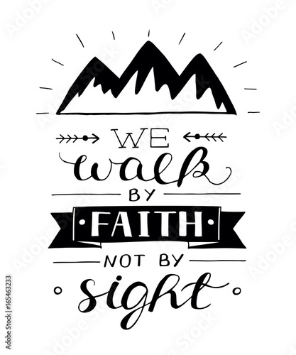 Hand lettering We walk by faith, not by sight with mountains.