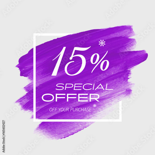 Sale special offer 15% off sign over grunge brush art paint abstract texture background design acrylic stroke poster vector illustration. Perfect watercolor design for sale shop and sale banners.