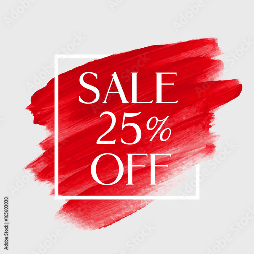 Sale 25% off sign over grunge brush art paint abstract texture background design acrylic stroke poster vector illustration. Perfect watercolor design for sale shop and sale banners.