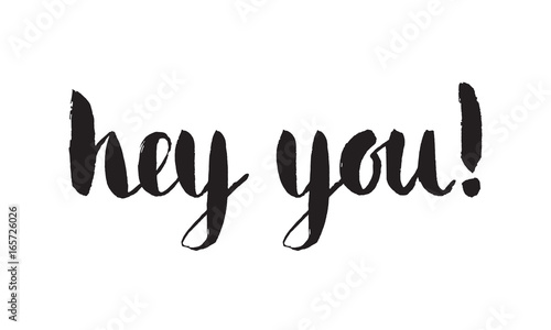 Handwritten calligraphic ink inscription Hey you