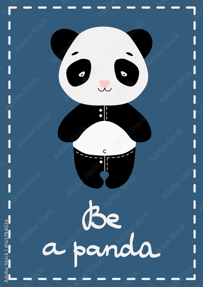 Cartoon poster with panda bear. Be a panda. Cards, t-shirt prints ...