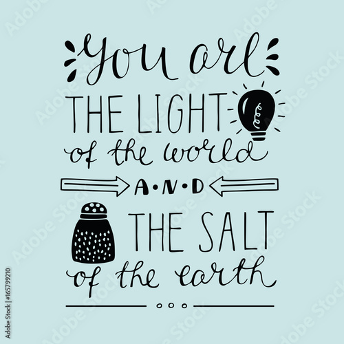 Hand lettering You the light of the world and the salt of the earth.