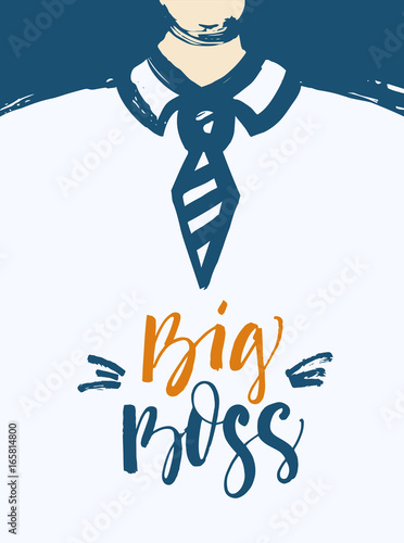 Big boss hand drawn illustration with lettering.