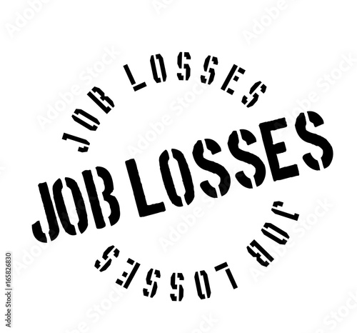 Job Losses rubber stamp. Grunge design with dust scratches. Effects can be easily removed for a clean, crisp look. Color is easily changed.
