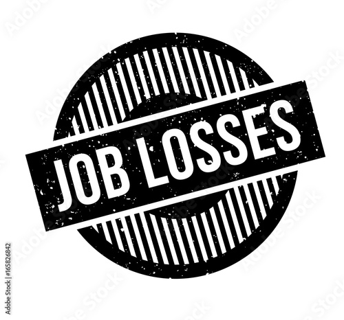 Job Losses rubber stamp. Grunge design with dust scratches. Effects can be easily removed for a clean, crisp look. Color is easily changed.