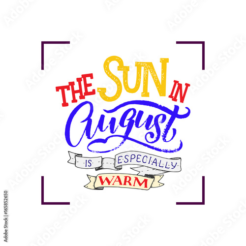 Cute minimalistic poster with phrase about august. Hand written summer lettering on isolated background. Lettering quote, lettering composition