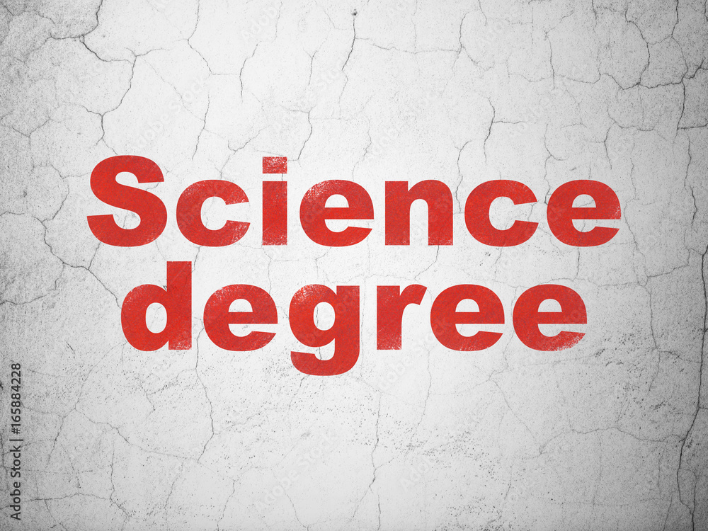 Science concept: Science Degree on wall background Science concept: Science Degree on wall background