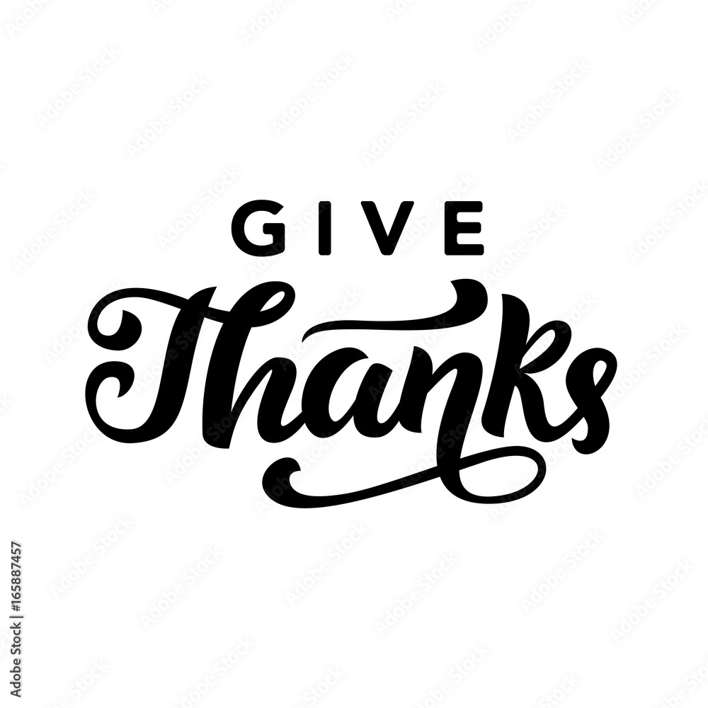 Give Thanks. typography isolated on white. Thanksgiving Day poster Give Thanks. typography isolated on white. Thanksgiving Day poster