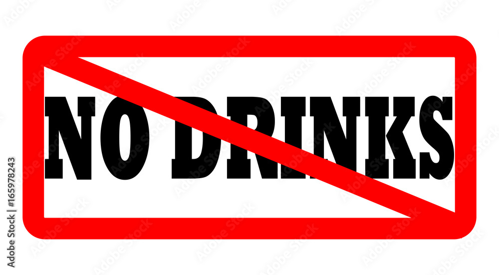 No drinks allowed No drinks allowed