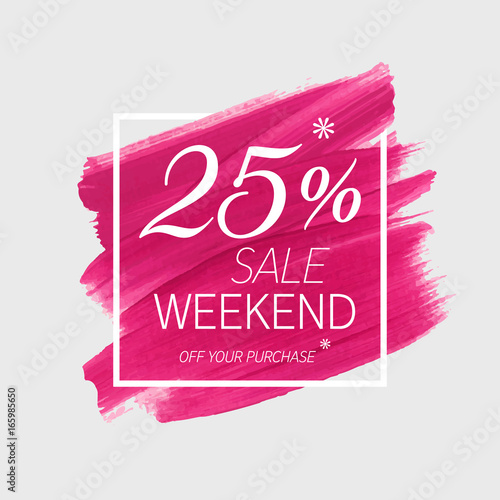 Sale weekend 25% off sign over art brush acrylic stroke paint abstract texture background vector illustration. Perfect watercolor design for a shop and sale banners.