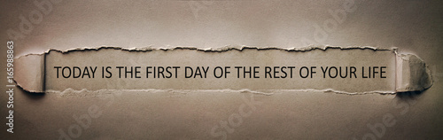 Today is the first day of the rest of your life photo