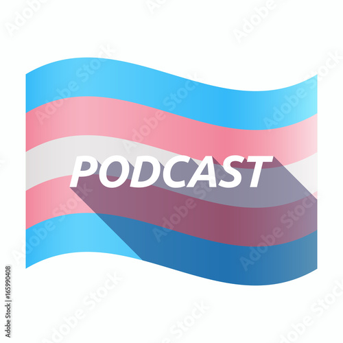 Isolated transgender flag with    the text PODCAST