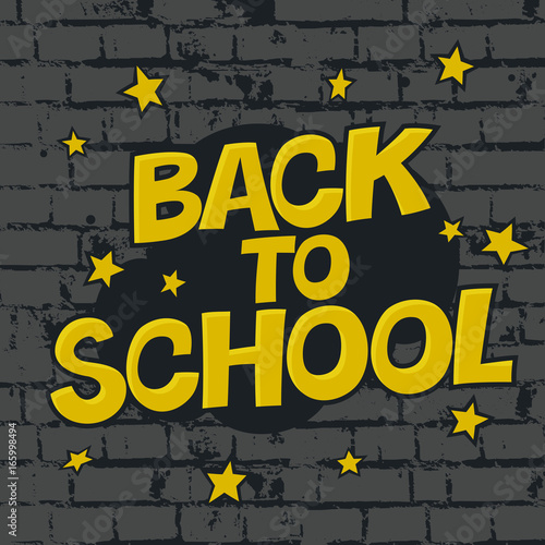 Back to school poster. On brick wall texture.
