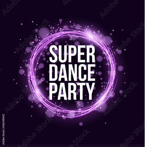 Super dance party. Glowing neon magical banner made of neon strips of purple dust. Bright violet flash. Glare bokeh and abstract purple lights . Festive brochure