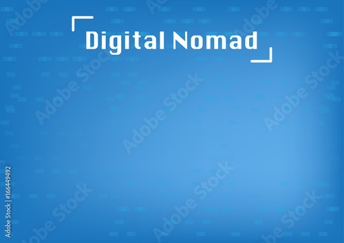 Digital  Nomad - technology background