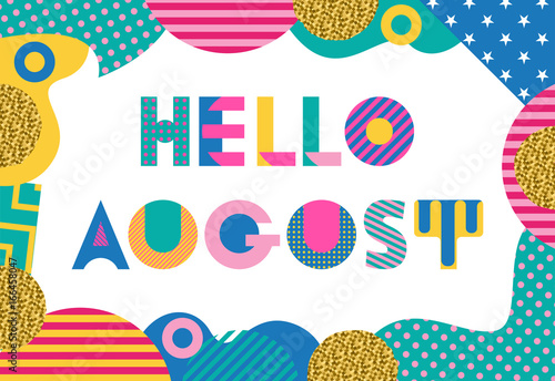 Hello AUGUST. Trendy geometric font in memphis style of 80s-90s. Abstract geometric background