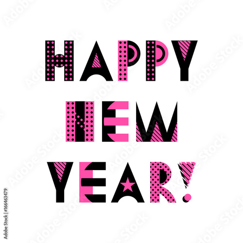 Stylish greeting card. Happy New Year. Trendy geometric font in memphis style of 80s-90s. Inscription isolated on white background