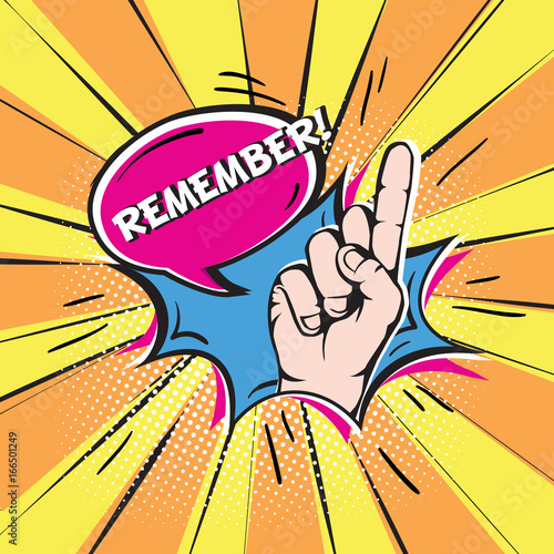 Sketched hand and finger pointing up. Remember in  speech bubble. Pop art style