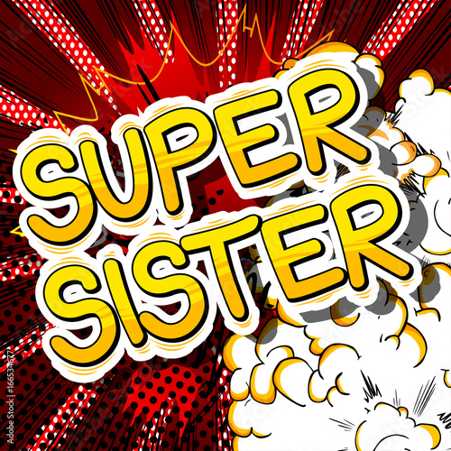Super Sister - Comic book style phrase on abstract background.