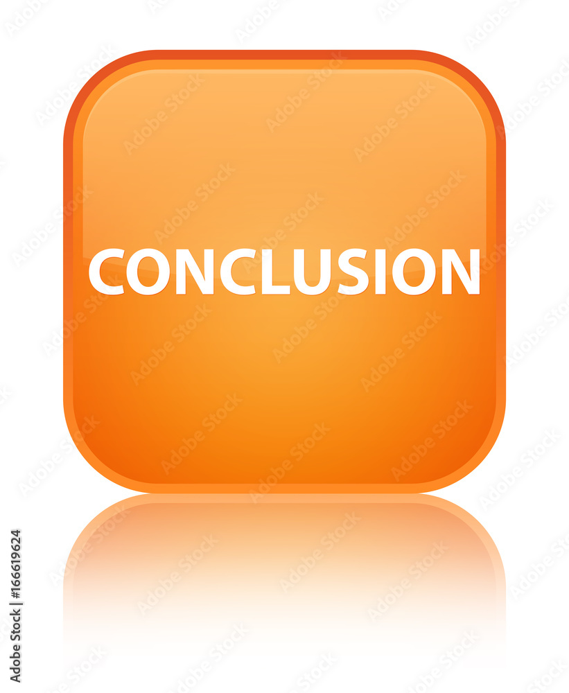 Conclusion special orange square button Conclusion special orange square button