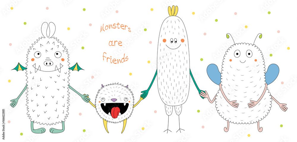 Hand drawn vector illustration of cute funny monsters smiling and holding hands, with text Monsters are friends.