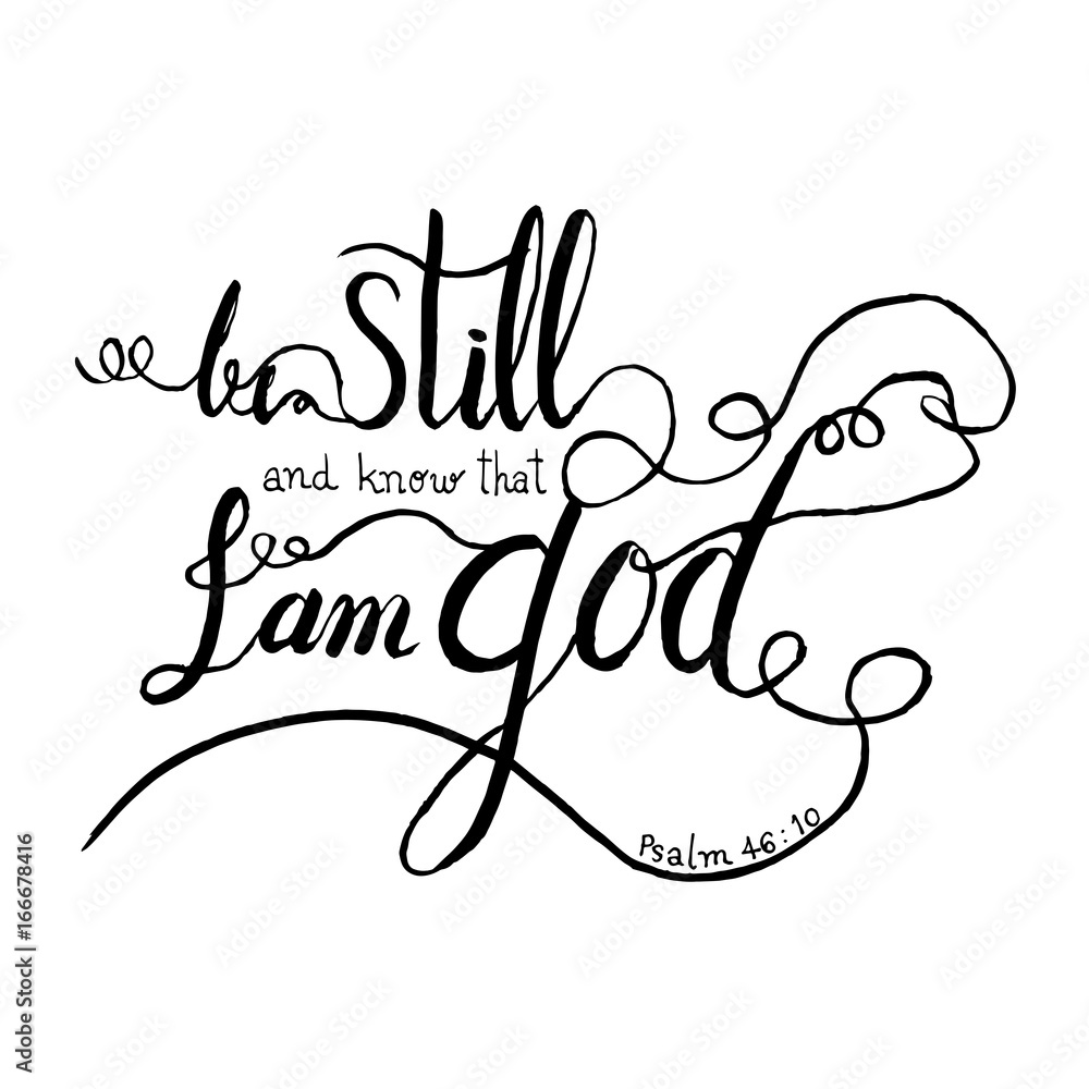 Be still and know that I am God Christianity verse positive inspiration ...