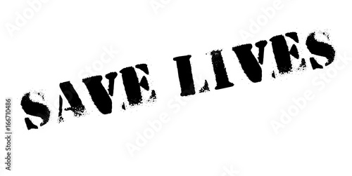 Save Lives rubber stamp. Grunge design with dust scratches. Effects can be easily removed for a clean, crisp look. Color is easily changed.