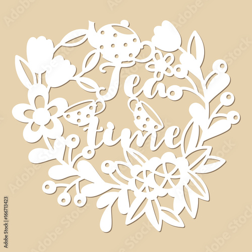 Wallpaper Mural Openwork floral pattern with tea pot and cups. Hand-written inscription Tea time. Laser cutting template. Torontodigital.ca