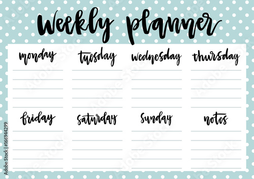 Cute A4 template for weekly and daily planner with lettering and dotted blue background. Organizer and schedule with notes. Trendy self-organization concept for 2017 with graphic design elements.