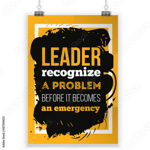 Leader recognize the problem. Inspirational motivational quote about leadership. Creative poster for wall