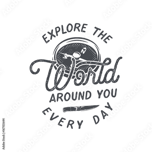 Vintage hand drawn backpacking badge and emblem. Hiking label. Outdoor adventure inspirational logo. Typography retro style. Motivational quote - explore the world for prints, t shirts. Vector.